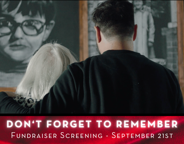Don’t Forget To Remember: Fundraiser Screening - September 21st